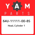 64u-11111-00-8s Yamaha Head, Cylinder 1 64u11111008s, New Genuine Oem Part. Fixed Price $325.67.
