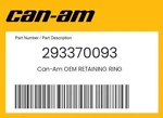 Can-am Genuine Retaining Ring - 293370093. Fixed Price $8.99.