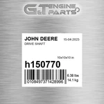 H150770 Drive Shaft Fits John Deere (surplus Open Box). Fixed Price $54.52.