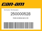 Can-am Genuine Torx Screw M5 X 20 - 250000528. Fixed Price $2.61.