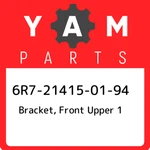 6r7-21415-01-94 Yamaha Bracket, Front Upper 1 6r7214150194, New Genuine Oem Part. Fixed Price $120.08.