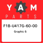 F1b-u417g-60-00 Yamaha Graphic 6 F1bu417g6000, New Genuine Oem Part. Fixed Price $151.10.