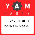6b6-2179n-30-00 Yamaha Plate, Epa 2(califor 6b62179n3000, New Genuine Oem Part. Fixed Price $15.26.