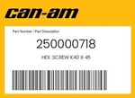 Can-am Genuine Hex. Screw K40 X 45 - 250000718. Fixed Price $2.61.